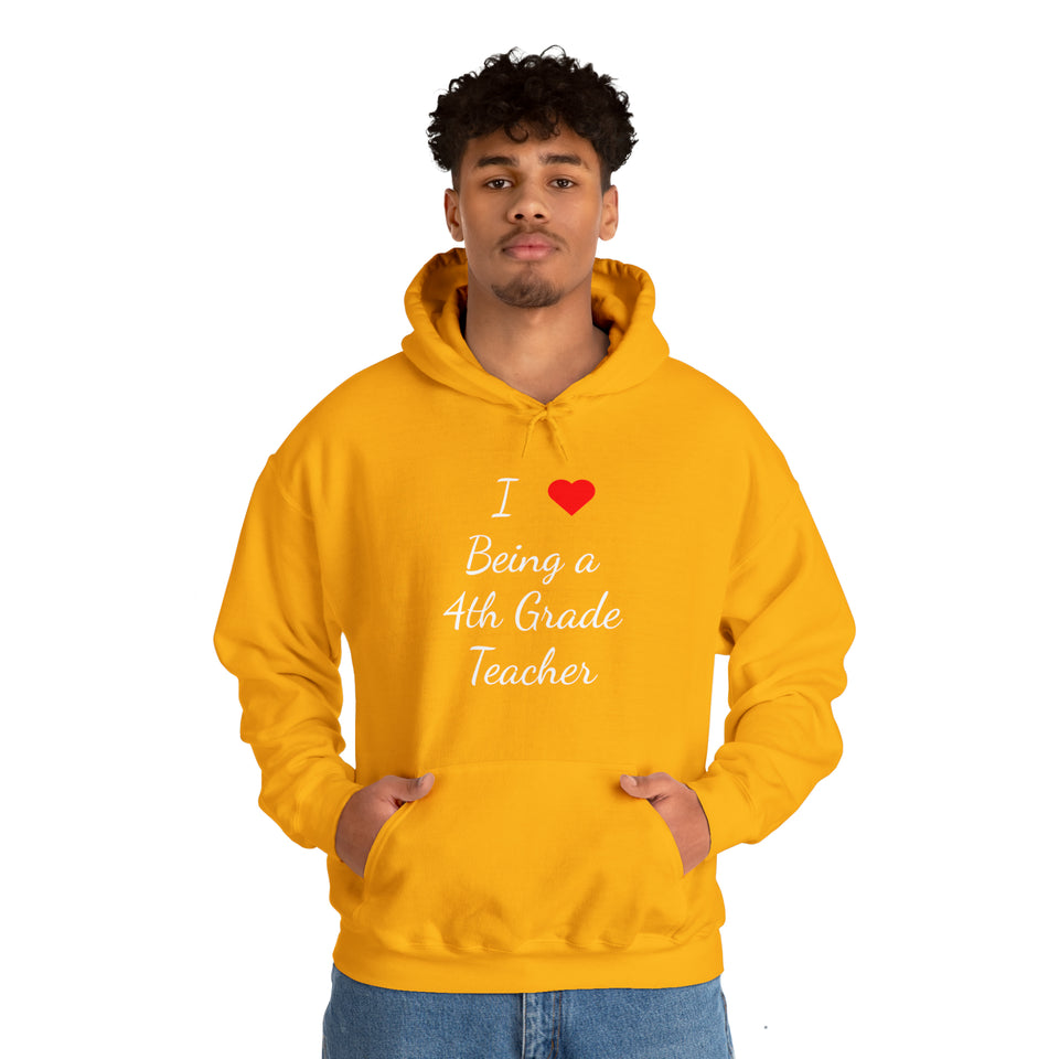 I Love Being A 4th Grade Teacher Unisex Heavy Blend™ Hooded Sweatshirt