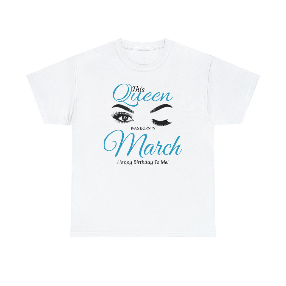 This Queen Was Born In March Unisex Heavy Cotton Tee
