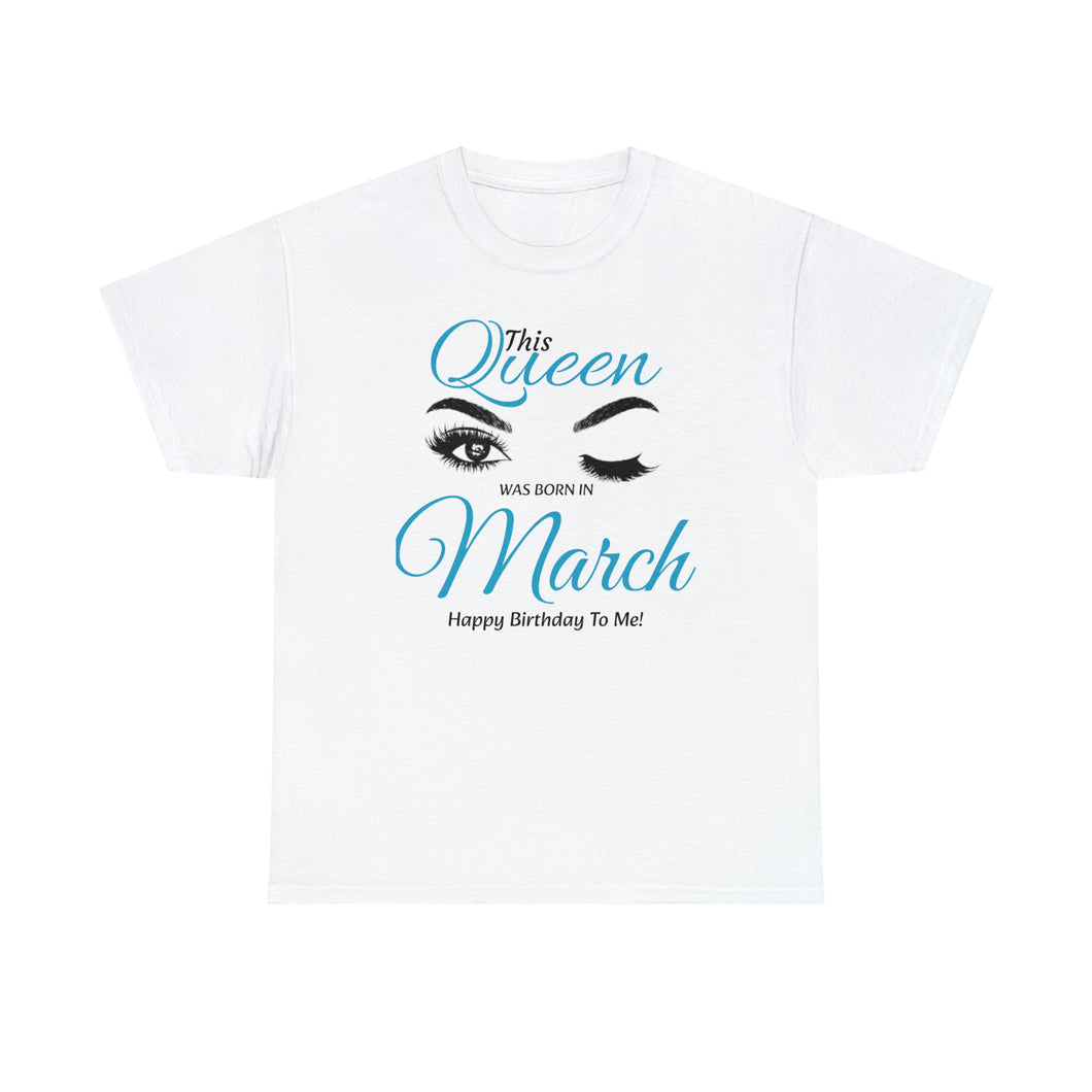 This Queen Was Born In March Unisex Heavy Cotton Tee