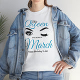 This Queen Was Born In March Unisex Heavy Cotton Tee