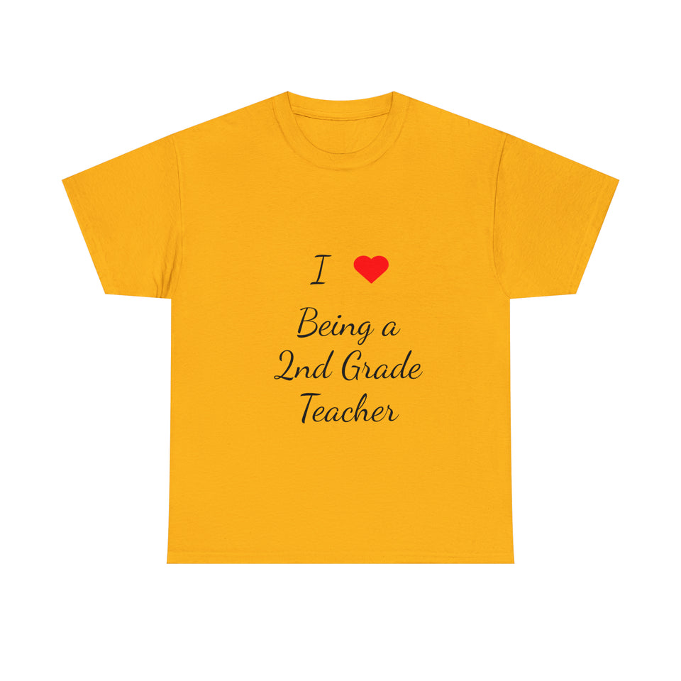 I Love Being a 2nd Grade Teacher Cotton Tee