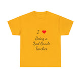 I Love Being a 2nd Grade Teacher Cotton Tee