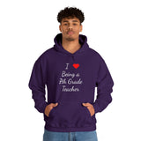 I Love Being A 7th Grade Teacher Unisex Heavy Blend™ Hooded Sweatshirt