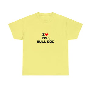I Love My Bull Dog Unisex Heavy Cotton Tee