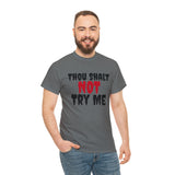 Thou Shalt Not Try Me Unisex Heavy Cotton Tee