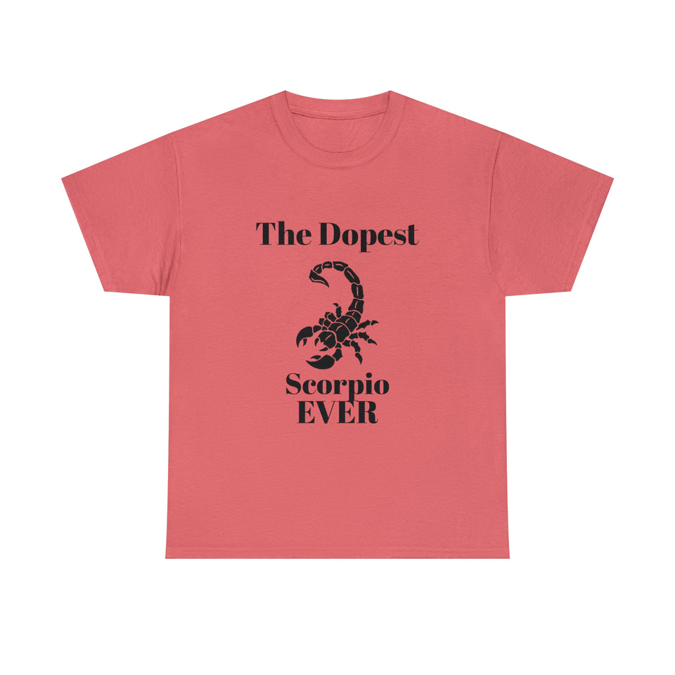 The Dopest Scorpio Ever Unisex Heavy Cotton Tee