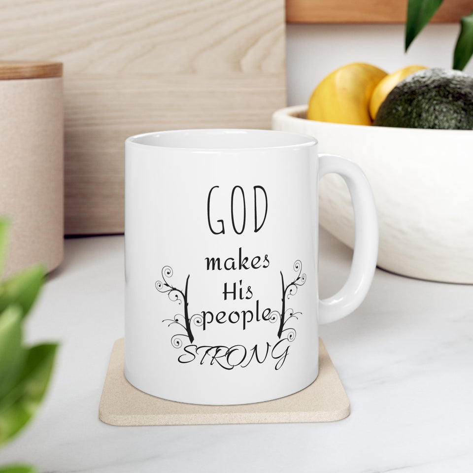 God Makes His People Strong Ceramic Mug, (11oz, 15oz)