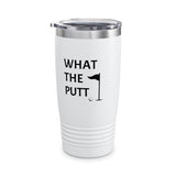 What The Putt Ringneck Tumbler, 20oz