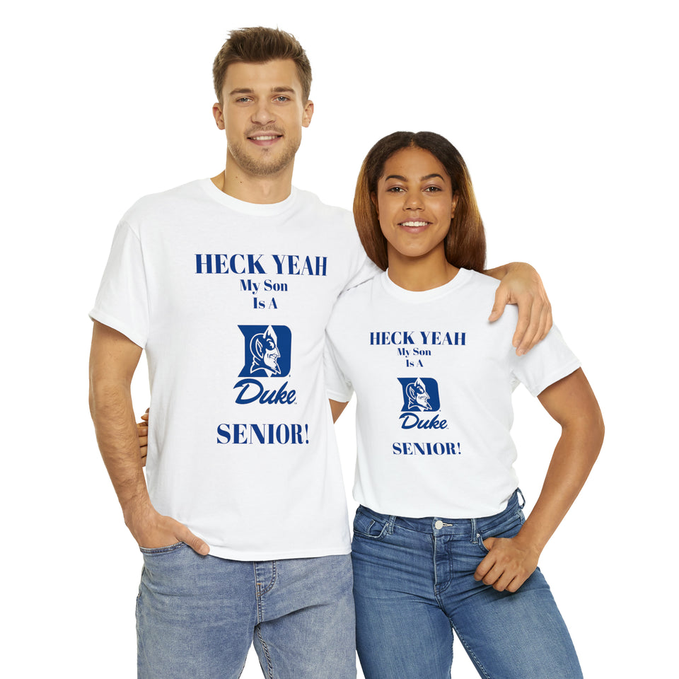 Heck Yeah My Son Is A Duke Senior Unisex Heavy Cotton Tee