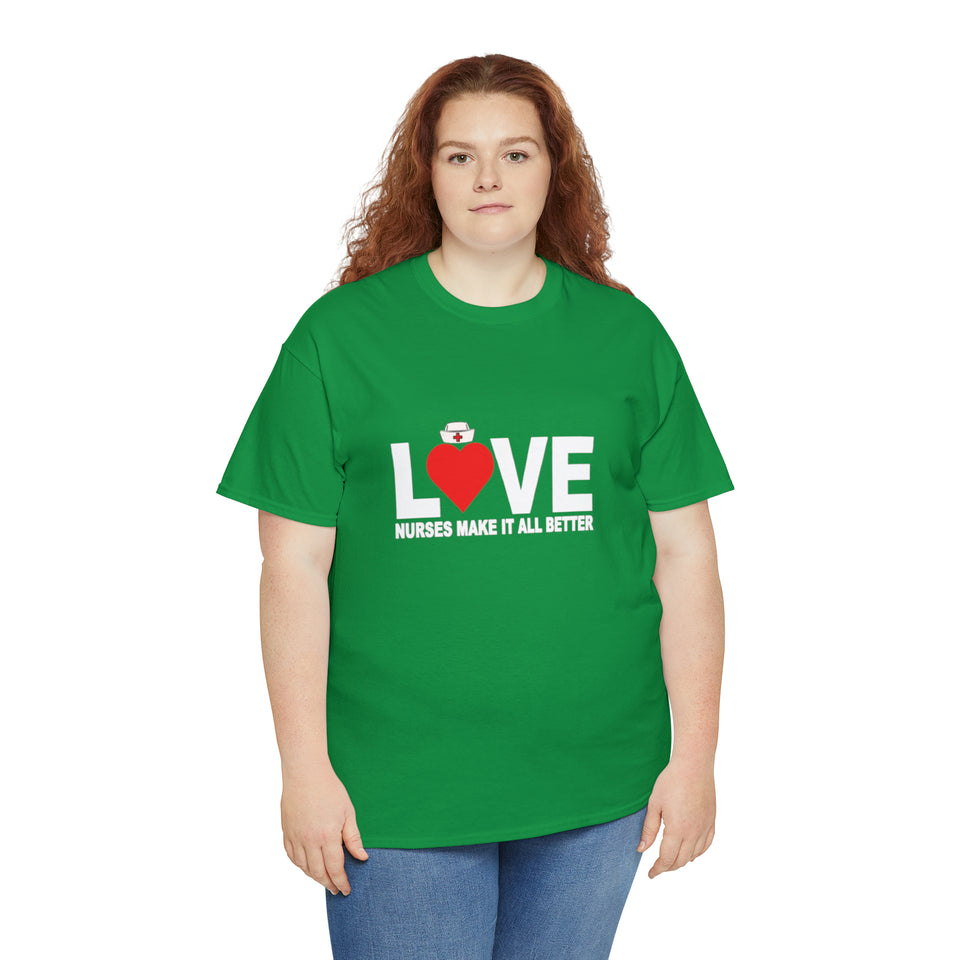 Love Nurses Make It All Better Cotton Tee