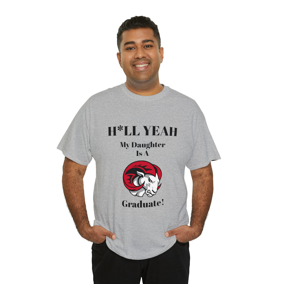 H*LL Yeah My Daughter Is A Winston - Salem State Graduate Unisex Heavy Cotton Tee