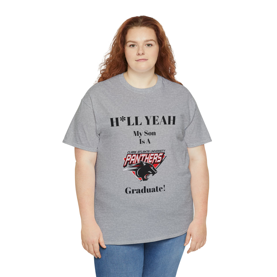 H*LL Yeah My Son Is A Clark Atlanta Graduate Unisex Heavy Cotton Tee