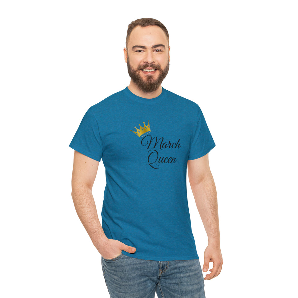 March Queen Unisex Heavy Cotton Tee