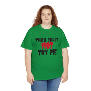 Thou Shalt Not Try Me Unisex Heavy Cotton Tee