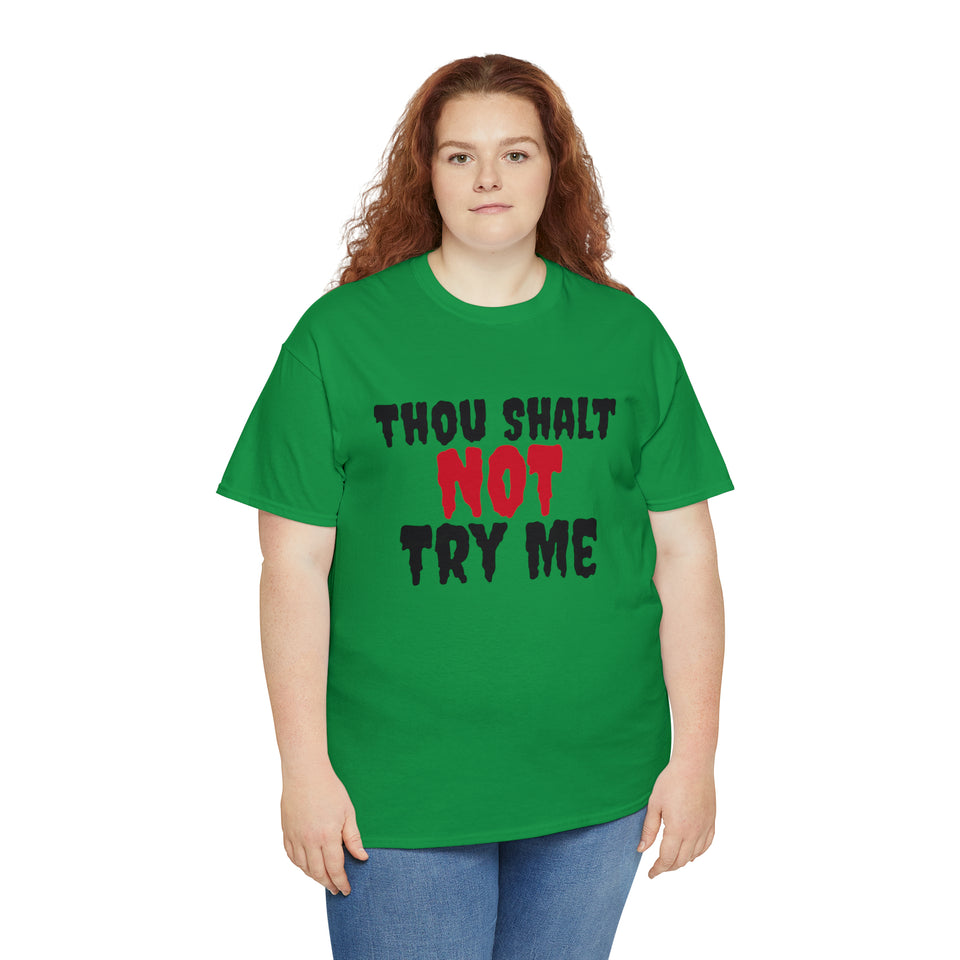 Thou Shalt Not Try Me Unisex Heavy Cotton Tee