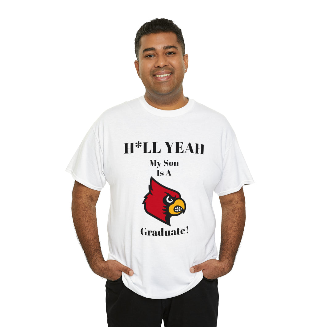 H*LL Yeah My Son Is A University Of Louisville Graduate Unisex Heavy Cotton Tee