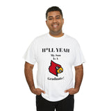 H*LL Yeah My Son Is A University Of Louisville Graduate Unisex Heavy Cotton Tee