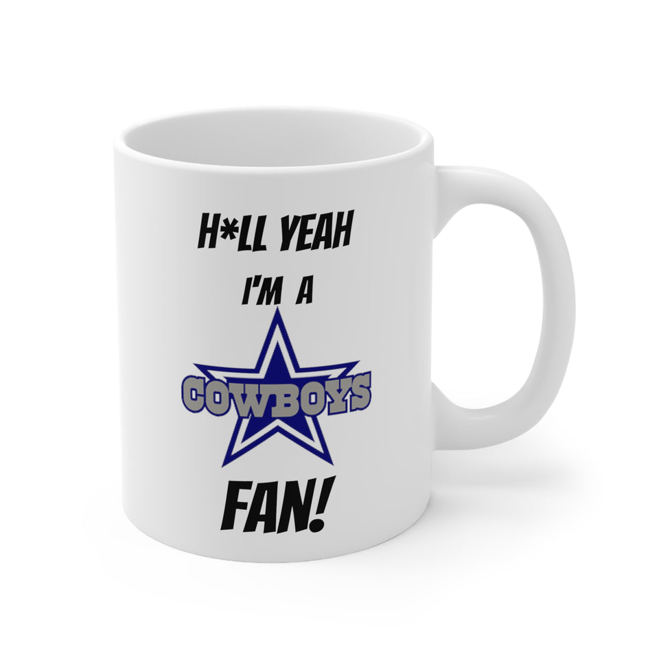 Hell Yeah I'm A Dallas Cowboys Fan Ceramic Mug 11oz