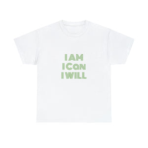 I Am I Can I Will Unisex Heavy Cotton Tee
