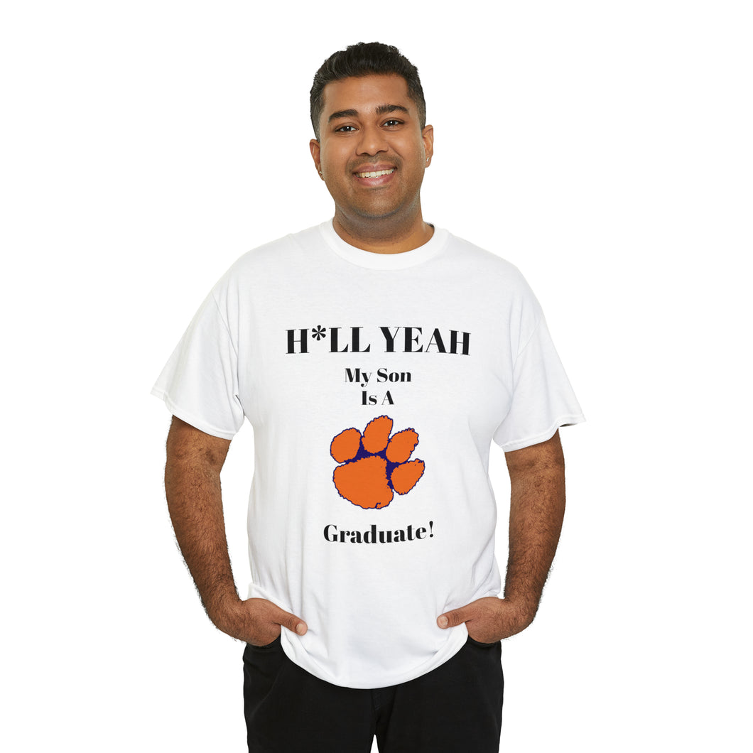 H*LL Yeah My Son Is A Clemson Graduate Unisex Heavy Cotton Tee