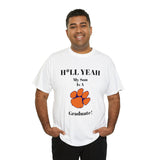 H*LL Yeah My Son Is A Clemson Graduate Unisex Heavy Cotton Tee