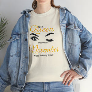 This Queen was Born In November Unisex Heavy Cotton Tee