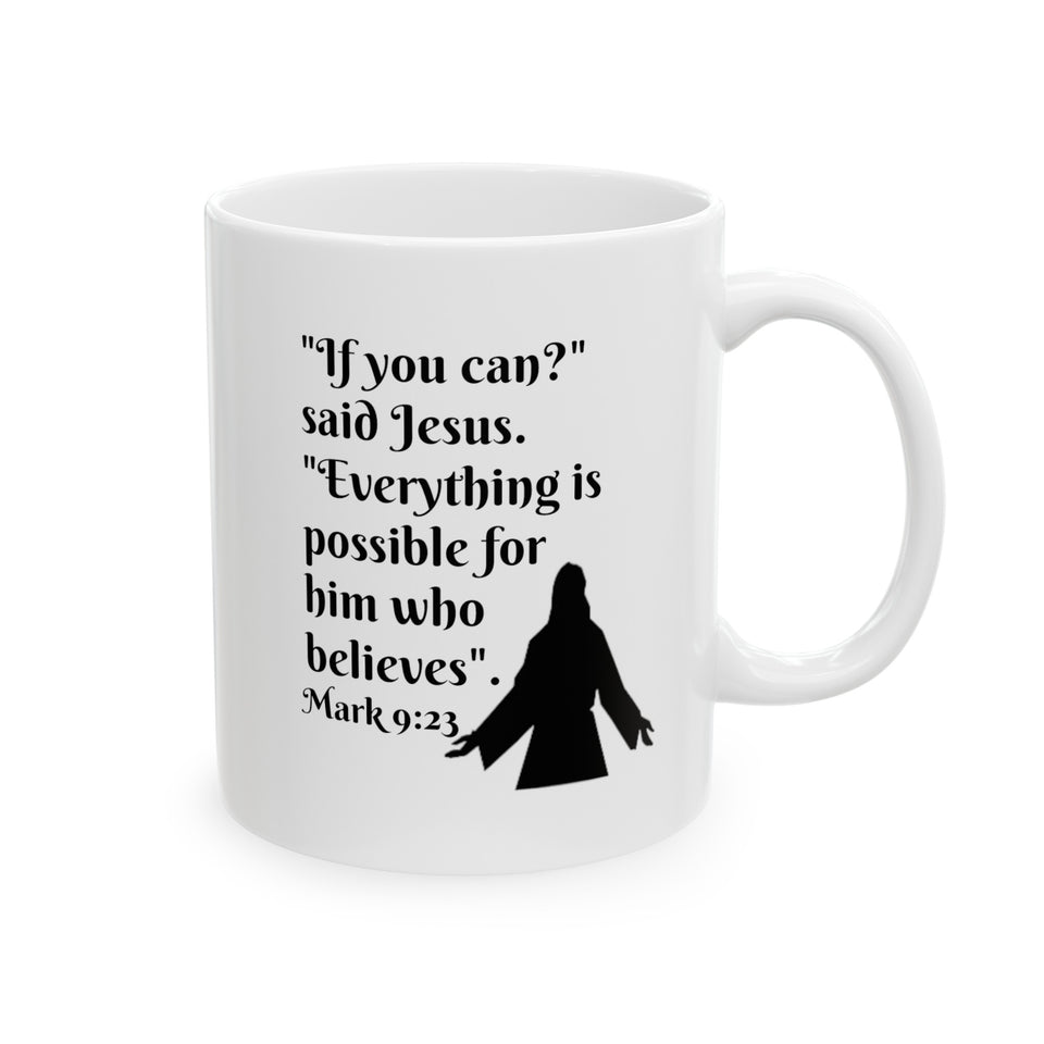 Mark 9:23 Ceramic Mug, (11oz, 15oz)