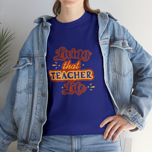 Living That Teacher Life Cotton Tee