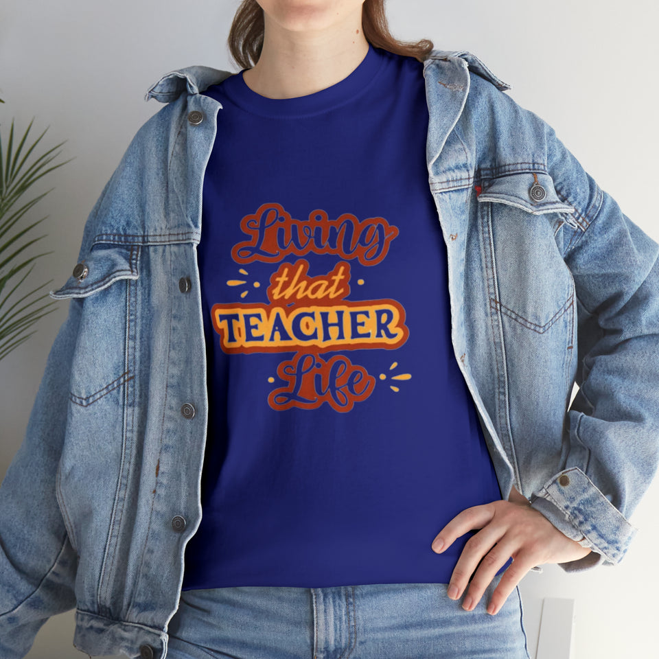 Living That Teacher Life Cotton Tee