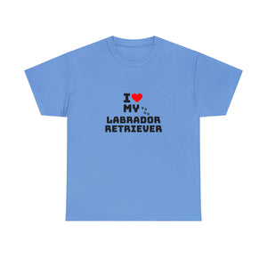 I Love My Labrador Retriever Unisex Heavy Cotton Tee