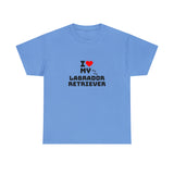 I Love My Labrador Retriever Unisex Heavy Cotton Tee