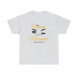 This Queen was Born In November Unisex Heavy Cotton Tee