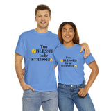 Too Blessed Unisex Heavy Cotton Tee