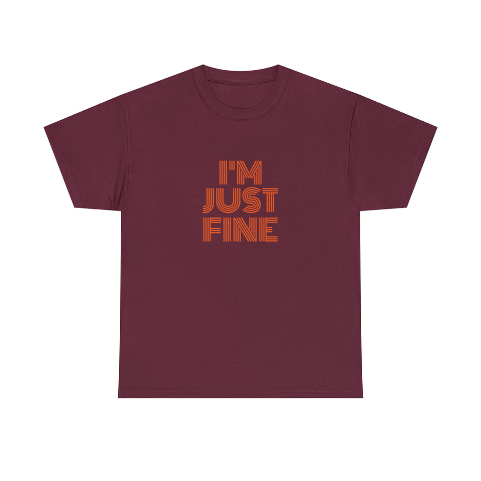 I'm Just Fine Unisex Heavy Cotton Tee