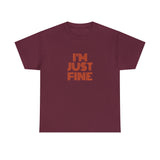 I'm Just Fine Unisex Heavy Cotton Tee