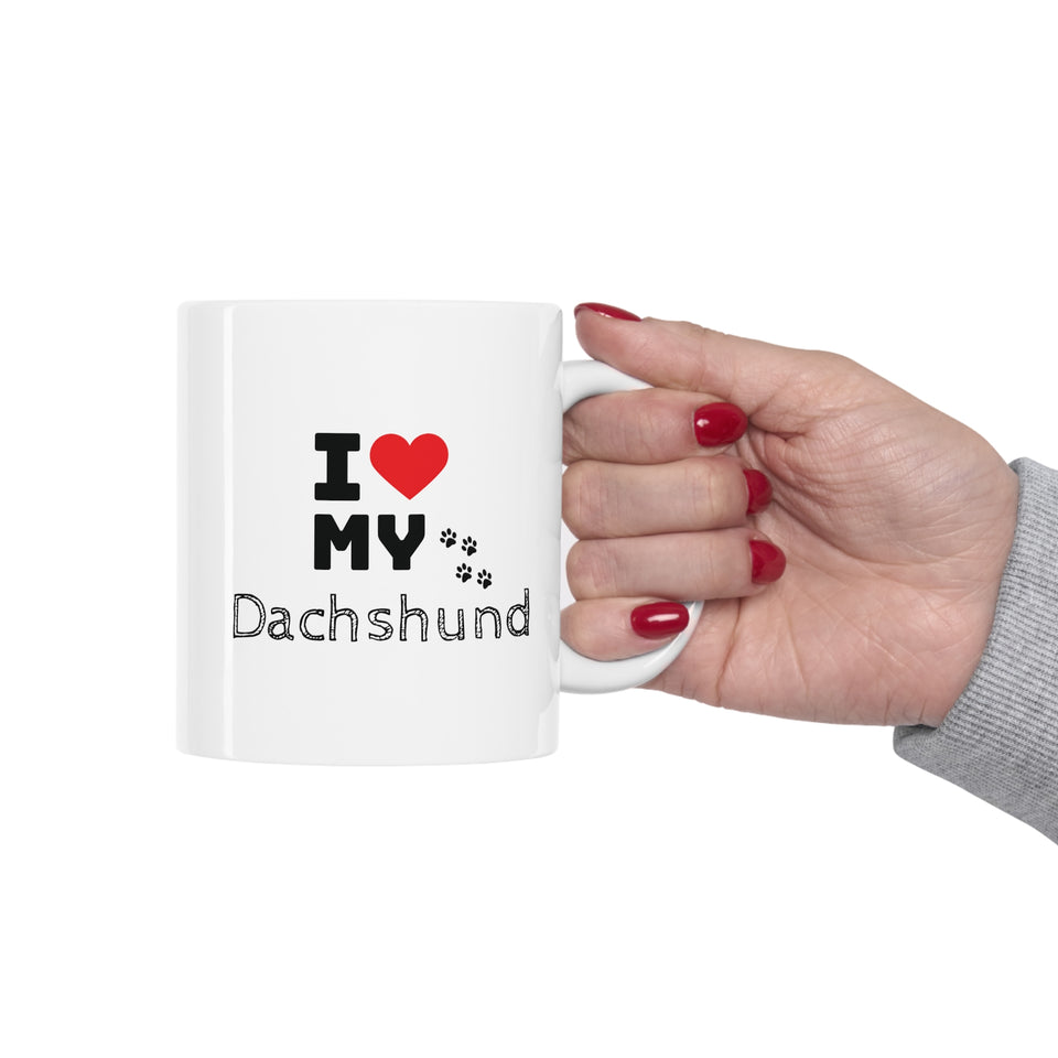 I Love My Dachshund Ceramic Mug 11oz