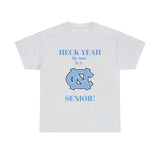 Heck Yeah My Son Is A Chapel Hill Senior Unisex Heavy Cotton Tee