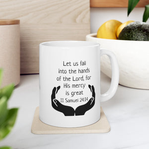 II Samuel 24:14 Ceramic Mug, (11oz, 15oz)