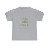 I Am I Can I Will Unisex Heavy Cotton Tee