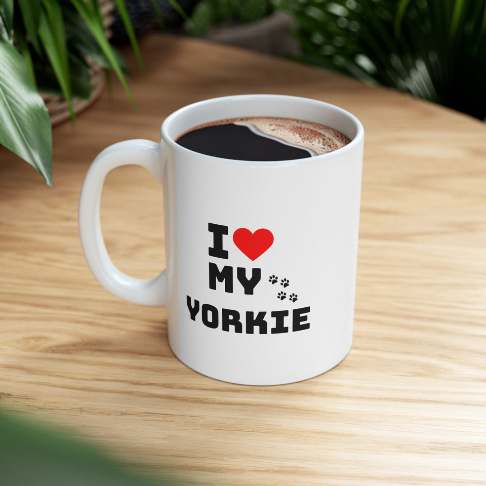 I Love My Yorkie Ceramic Mug 11oz