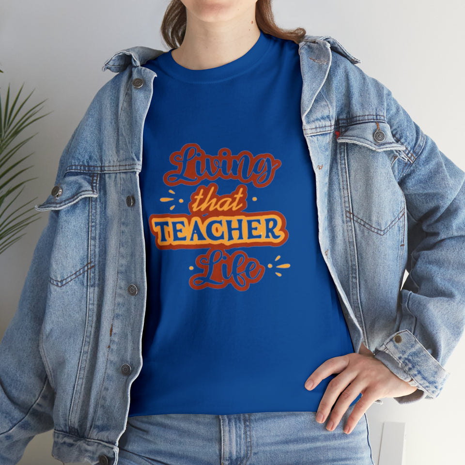 Living That Teacher Life Cotton Tee