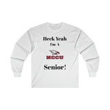 Heck Yeah I'm A NCCU Senior Ultra Cotton Long Sleeve Tee