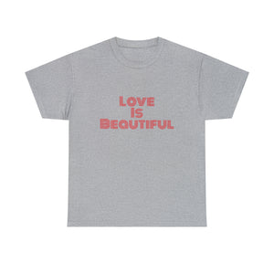 Love Is Unisex Heavy Cotton Tee