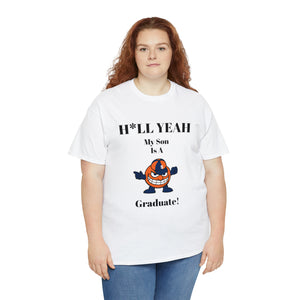 H*LL Yeah My Son Is A Syracuse Graduate Unisex Heavy Cotton Tee