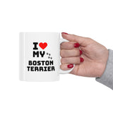 I Love My Boston Terrier Ceramic Mug 11oz