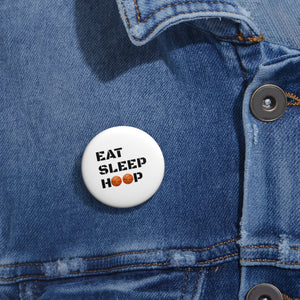 Eat Sleep Hoop Custom Pin Buttons