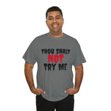 Thou Shalt Not Try Me Unisex Heavy Cotton Tee