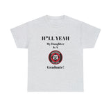 H*LL Yeah My Daughter Is A Davidson Graduate Unisex Heavy Cotton Tee