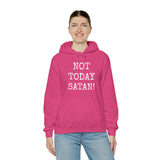 Specialty Not Today Satan! Hooded Sweatshirt