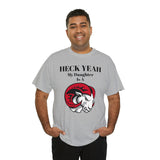 Heck Yeah My Daughter Is A WSSU Ram Unisex Heavy Cotton Tee